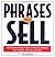 Phrases That Sell : The Ult...