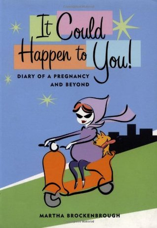 It Could Happen To You: Diary Of A Pregnancy and Beyond (Paperback)
