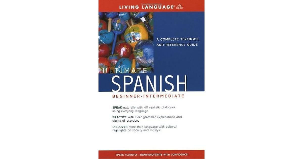 Ultimate Spanish BeginnerIntermediate A Complete Textbook and