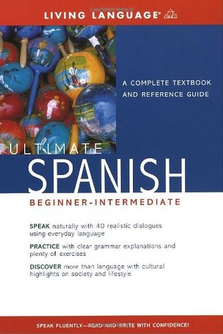 Ultimate Spanish Beginner-Intermediate: A Complete Textbook and Reference Guide (Paperback)
