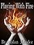 Playing With Fire