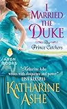 I Married the Duke by Katharine Ashe