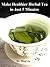 Healthy Herbal Tea in Just 5 Minutes by Ming Liu