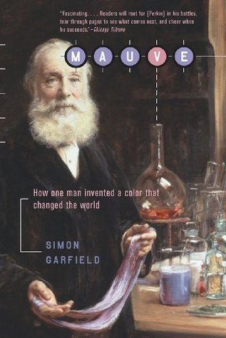 Mauve: How One Man Invented a Colour That Changed the World (Paperback)