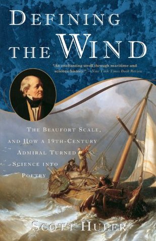 Defining the Wind: The Beaufort Scale and How a 19th-Century Admiral Turned Science into Poetry (Paperback)