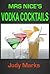 Mrs Nice Invites You For Vodka Cocktails