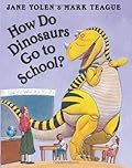 How Do Dinosaurs Go to School?