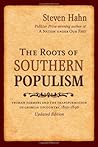ROOTS OF SOUTHERN POPULISM:YEOMAN FARMERS & THE TRANSFORMATION OF THE GEORGIA UP: Yeoman Farmers and the Transformation of the Georgia Upcountry, 1850-1890