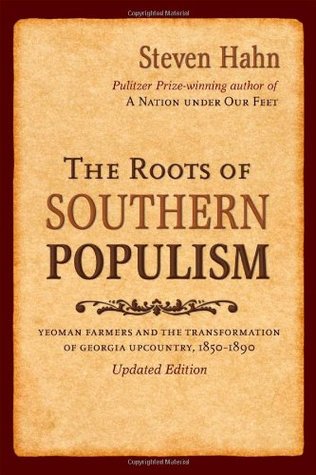 ROOTS OF SOUTHERN POPULISM:YEOMAN FARMERS & THE TRANSFORMATION OF THE GEORGIA UP: Yeoman Farmers and the Transformation of the Georgia Upcountry, 1850-1890 (Paperback)