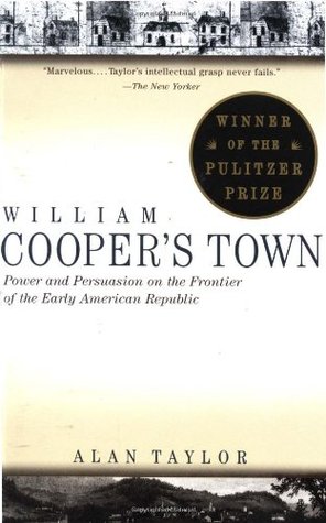 William Cooper's Town: Power and Persuasion on the Frontier of the Early American Republic (Paperback)