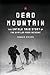 Dead Mountain: The Untold T...