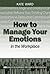 How to Manage Your Emotions in the Workplace (HRDQ Skills Development)