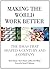 Making the World Work Better: The Ideas That Shaped a Century and a Company (IBM Press)