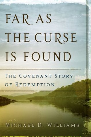 Far as the Curse Is Found: The Covenant Story of Redemption (Paperback)