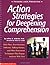 Action Strategies For Deepening Comprehension by Jeffrey D. Wilhelm