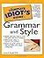 The Complete Idiot's Guide to Grammar and Style