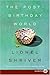 The Post-Birthday World by Lionel Shriver The Post-Birthday World by Lionel Shriver