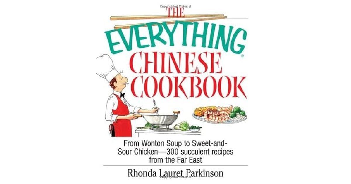 The Everything Chinese Cookbook From Wonton Soup to Sweet and Sour