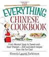 The Everything Chinese Cookbook: From Wonton Soup to Sweet and Sour Chicken-300 Succulent Recipes from the Far East (Everything Series) The Everything Chinese Cookbook: From Wonton Soup to Sweet and Sour Chicken-300 Succulent Recipes from the Far East (Everything Series)