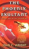 The Phoenix Exultant by John C. Wright The Phoenix Exultant by John C. Wright
