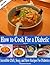 How to Cook for a Diabetic - Incredible Chili, Soup, and Stew Recipes For Diabetics