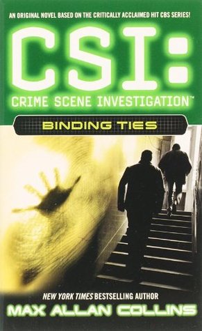 Binding Ties (CSI: Crime Scene Investigation, #6)