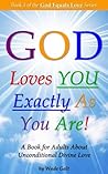 God Loves You Exactly As You Are! (God Equals Love)