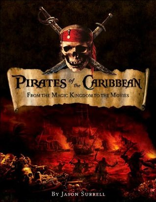 Pirates of the Caribbean: From the Magic Kingdom to the Movies (Paperback)