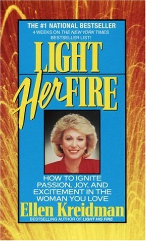 Light Her Fire: How to Ignite Passion, Joy, and Excitement in the Woman You Love (Mass Market Paperback)