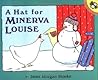 A Hat for Minerva Louise by Janet Morgan Stoeke