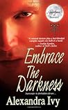Embrace the Darkness by Alexandra Ivy