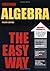 Algebra the Easy Way (Barro...