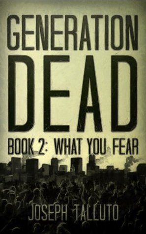 What You Fear (Generation Dead #2)