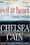 Evil at Heart by Chelsea Cain