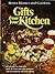 Gifts From Your Kitchen ( Better Homes and Gardens) 251 Recipes for Food Gifts