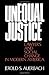 Unequal Justice: Lawyers an...