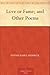 Love or Fame; and Other Poems