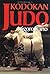 Kodokan Judo: The Essential...