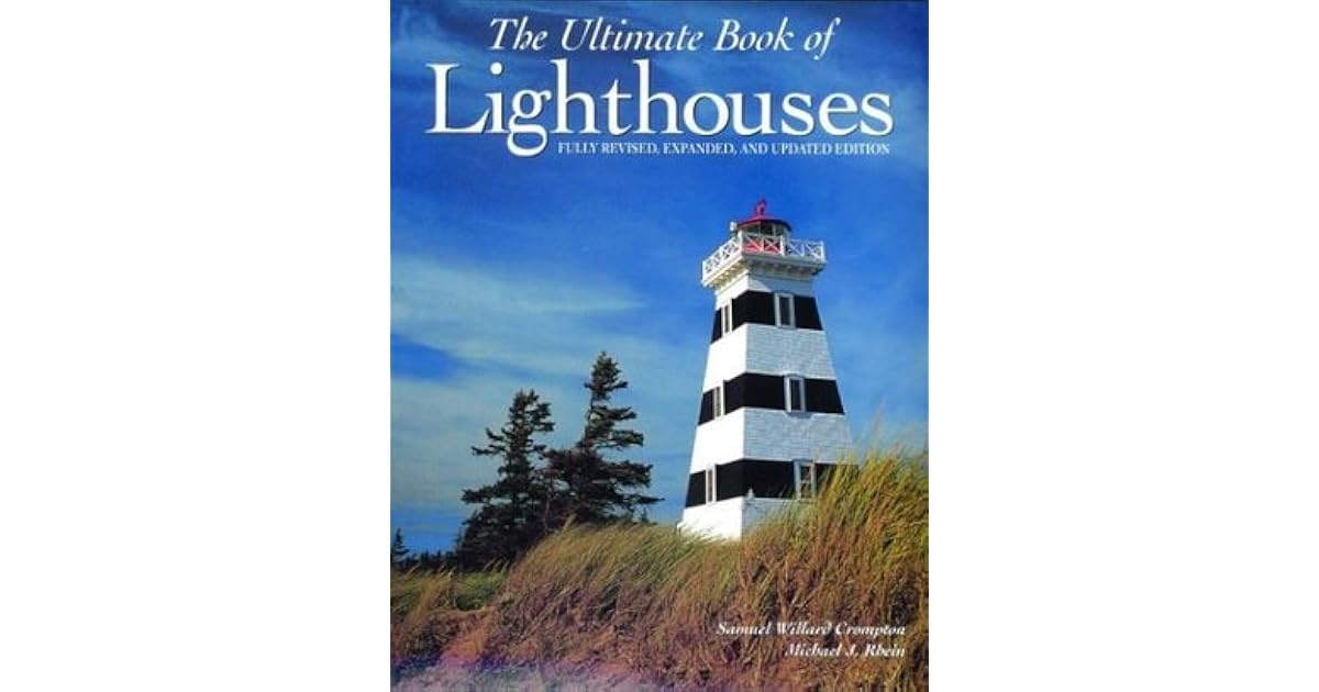 The Ultimate Book of Lighthouses by Samuel Willard Crompton