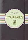 The Little Black Book of Cocktails: The Essential Guide to New & Old Classics (Updated and revised!) (Little Black Books (Peter Pauper Hardcover))