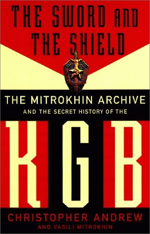 The Sword & the Shield: The Mitrokhin Archive & the Secret History of the KGB