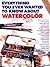 Everything You Ever Wanted to Know About Watercolor by Marian Appellof