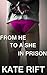 From He to a She in Prison (Prison Feminization Book 1)