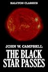 The Black Star Passes and Other Works of Science Fiction The Black Star Passes and Other Works of Science Fiction