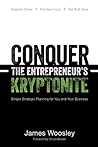 Conquer the Entrepreneur's Kryptonite: Simple Strategic Planning for You and Your Business