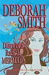 Diary of a Radical Mermaid by Deborah  Smith
