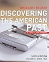 Discovering the American Past: A Look at the Evidence, Vol. 2: Since 1865 Discovering the American Past: A Look at the Evidence, Vol. 2: Since 1865