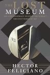 The Lost Museum: The Nazi Conspiracy to Steal the World's Greatest Works of Art The Lost Museum: The Nazi Conspiracy to Steal the World's Greatest Works of Art