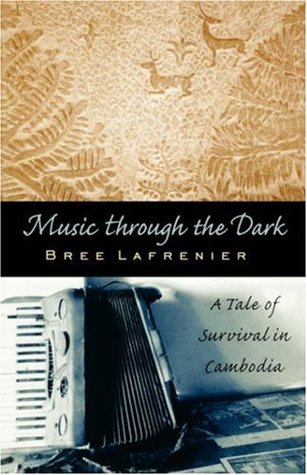 Music Through the Dark: A Tale of Survival in Cambodia (Intersections)