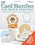 Card Sketches for Paper Crafters by Paper Crafts Magazine